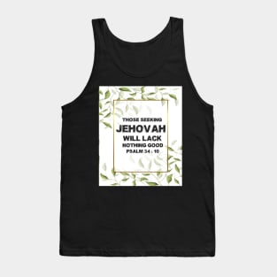 JW 2022 Year Text Those Seeking Jehovah Will Lack Nothing Good Tank Top